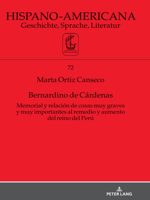 cover image of Bernardino de Cárdenas Memorial y relación de cosas muy graves y muy importantes al remedio y aumento del reino del Perú